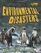 Environmental Disasters (Disasters Up Close)