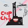 Chop Chop