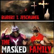 The Masked Family | [Robert T. Jeschonek]