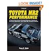 Toyota MR2 Performance HP1553: A Practical Owner's Guide for Everyday Maintenance, Upgrades and PerformanceModifications. Covers 1985-2005, All Makes and Models