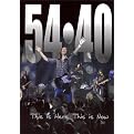 54.40: This Is Here, This Is Now