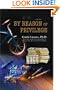 By Reason of Privilege: A Novel