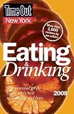 Time Out New York Eating and Drinking 2008: The Essential Guide to the City`s Best Restaurants and Bars (Time Out Guides)