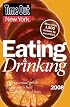 Time Out New York Eating and Drinking 2008: The Essential Guide to the City's Best Restaurants and Bars (Time Out Guides)