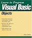 Book Learn to Program Visual Basic Objects (Learn to Program)