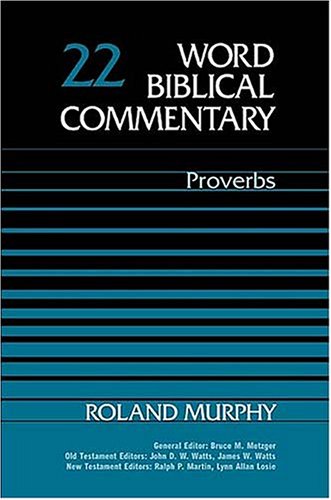 The Old Testament: Proverbs Vol 22 (Word biblical commentary series)