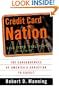 Credit Card Nation: The Consequences of America's Addiction to Credit