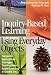 Inquiry-Based Learning Using Everyday Objects: Hands-On Instructional Strategies That Promote Active Learning in Grades 3-8