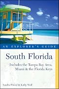 South Florida: An Explorer's Guide (Includes the Tampa Bay Area, Miami & the Florida Keys)