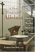 A More Profound Alleluia: Theology And Worship In Harmony (Calvin Institute of Christian Worship Liturgical Studies Series)