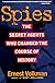 Spies: The Secret Agents Who Changed the Course of History