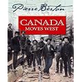 Canada Moves West: Pierre Berton's History for Young Canadians