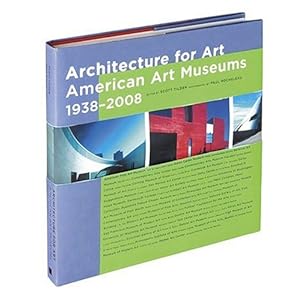 Architecture for Art: American Art Museums, 1938-2008
