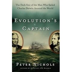 Evolution's Captain: The Dark Fate of the Man Who Sailed Charles Darwin Around the World
