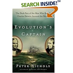 Evolution's Captain: The Dark Fate of the Man Who Sailed Charles Darwin Around the World