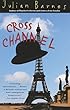 Cross Channel (Vintage International)