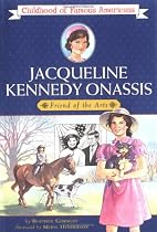 Jacqueline Kennedy Onassis: Friend of the Arts (Cofa)