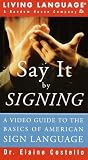 Ll Say It by Signing: A Video Guide to the Basics of American Sign Language