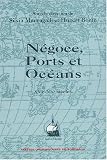 Négoce, ports et océans, 16e-20e siècles. Mélanges offerts à Paul Butel.