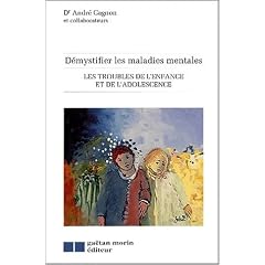D�mystifier les maladies mentales : les troubles de l'enfance et de l'adolescence
