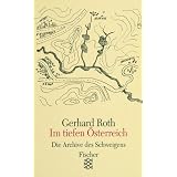 Die Archive des Schweigens: Im tiefen �sterreichvon "Gerhard Roth"