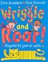 Wriggle and Roar!