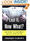 You've Lost It, Now What? How to Beat the Bear Market and Still Retire on Time
