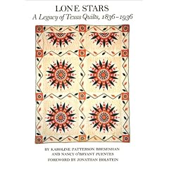 Lone Stars: A Legacy of Texas Quilts 1836-1936
