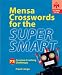 Books : Mensa Crosswords for the Super Smart: 72 Cranium-Crushing Challenges (Mensa)
