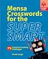 Mensa Crosswords for the Super Smart: 72 Cranium-Crushing Challenges (Mensa)