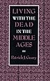 Living with the Dead in the Middle Ages