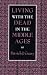 Living With the Dead in the Middle Ages