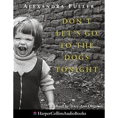 Don't Let's Go to the Dogs Tonight: An African Childhood