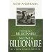 Think Like a Billionaire, Become a Billionaire: As a Man Thinks, So Is He