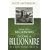 Think Like a Billionaire, Become a Billionaire: As a Man Thinks, So Is He