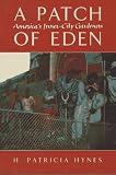 A Patch of Eden: Americas Inner-City Gardeners