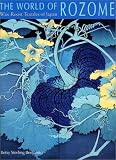The World of Rozome: Wax-Resist Textiles of Japan