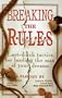 Breaking the Rules: Last-Ditch Tactics for Landing the Man of Your Dreams