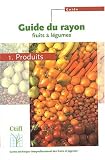 Guide du rayon fruits & l�gumes