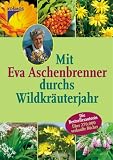 Produkt-Bild: Mit Eva Aschenbrenner durchs Wildkr&auml;uterjahr