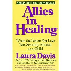 Allies in Healing: When the Person You Love Was Sexually Abused as a Child