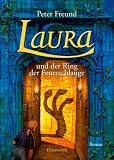 Laura: Laura und der Ringder Feuerschlange: Tl 5 - Peter Freund