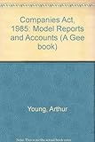 Companies Act 1985 : model report and accounts