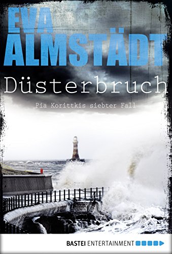 Düsterbruch: Pia Korittkis siebter Fall (Kommissarin Pia Korittki) (German Edition)