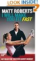 Matt Roberts: I Will Make You Fit Fast