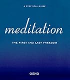 Meditation: The First And Last Freedom