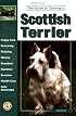 The Guide to Owning a Scottish Terrier (Guide to Owning)