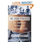 The Body Project: An Intimate History of American Girls by  Joan Jacobs Brumberg