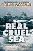 The
Real
Cruel
Sea:
The
Merchant
Navy
in
the
Battle
of
the
Atlantic,
1939-1943