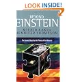 Beyond Einstein: The Cosmic Quest for the Theory of the Universe